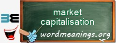 WordMeaning blackboard for market capitalisation